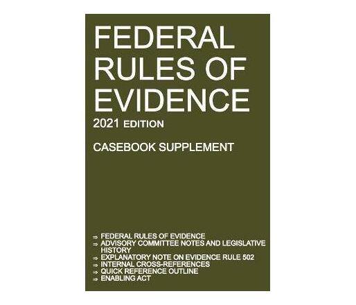 Federal Rules Of Evidence; 2021 Edition (Casebook Supplement) : With ...