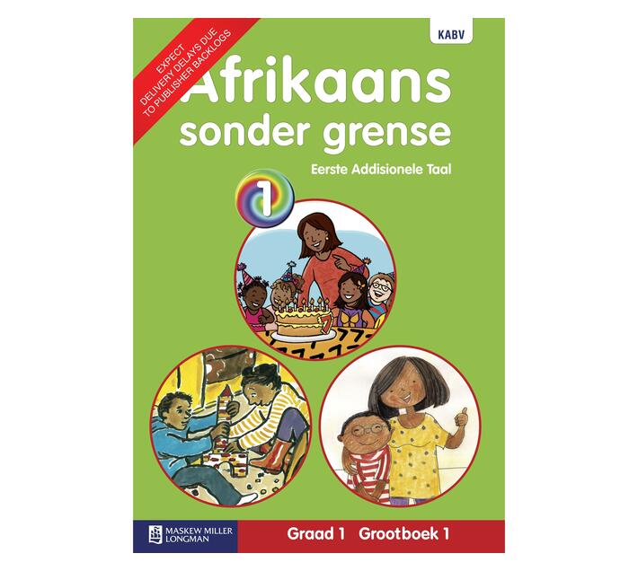 Afrikaans Sonder Grense Eerste Addisionele Taal : Graad 1 : Grootboek 1 ...