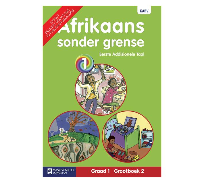 Afrikaans Sonder Grense Eerste Addisionele Taal : Graad 1 : Grootboek 2 ...