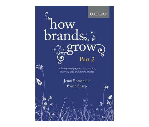 How Brands Grow Part 2 Emerging Markets Services Durables New And Luxury Brands Business Accounting Vocatio Management Business Finance Management Business Finance Non Fiction Specialist Books Makro Online Site