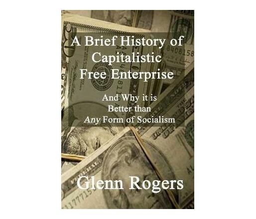 a-brief-history-of-capitalistic-free-enterprise-and-why-it-is-better