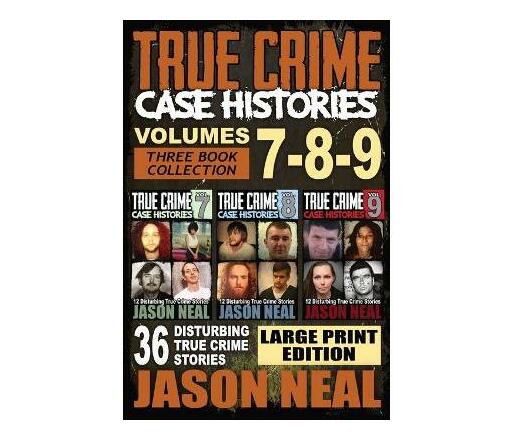 True Crime Case Histories Books 7 8 And 9 36 Disturbing True Crime Stories 3 Book True 0601