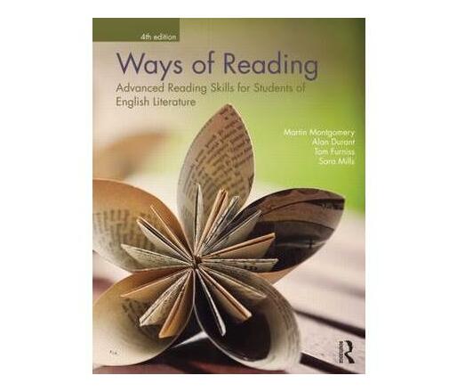 Ways Of Reading Advanced Reading Skills For Students Of English Literature - 