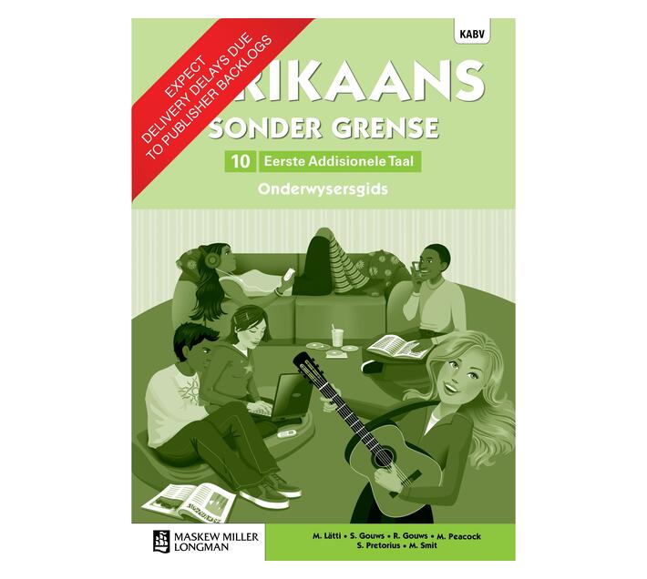 Afrikaans Sonder Grense: Gr 10: Onderwysersgids : Eerste Addisionele ...