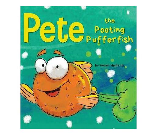 Pete the Pooting Pufferfish : A Funny Story About a Fish Who Toots ...